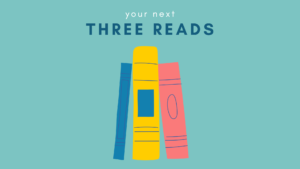 Your next three reads