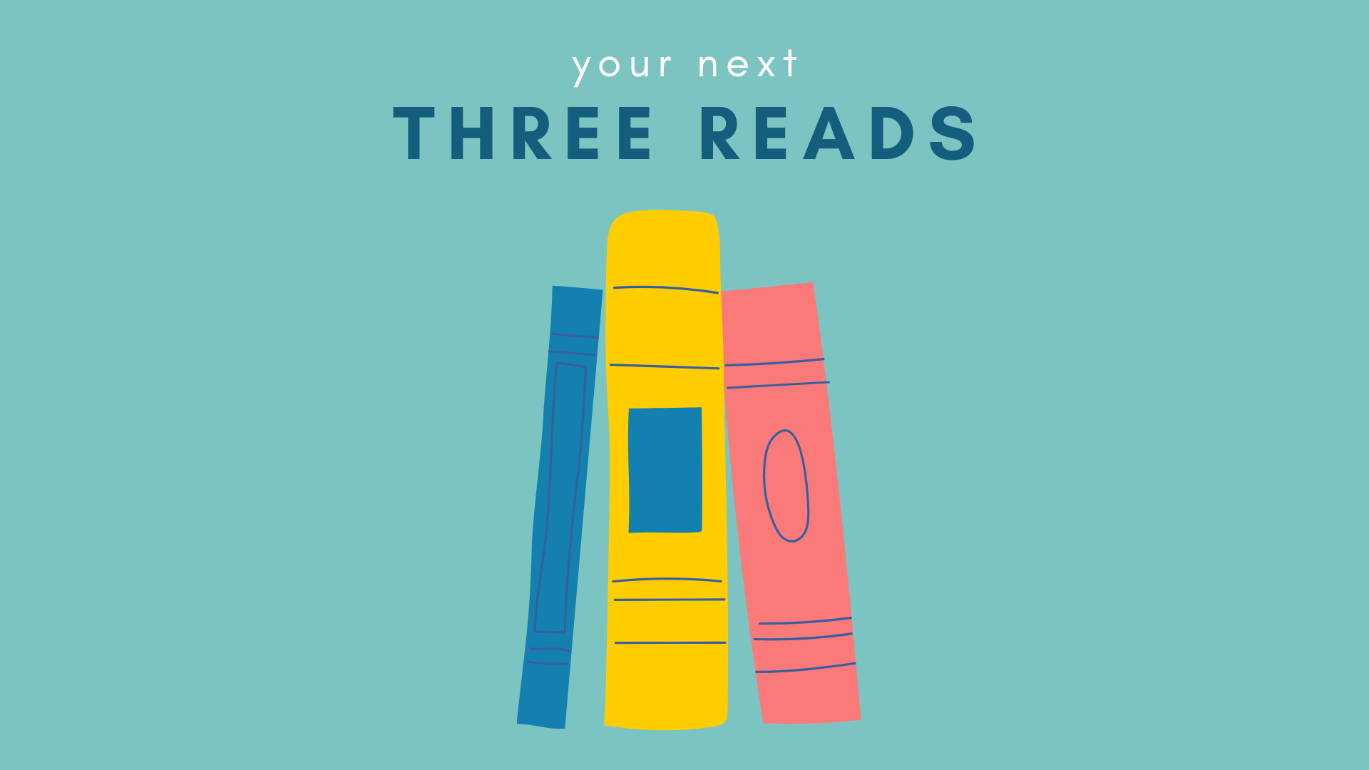 Your next three reads
